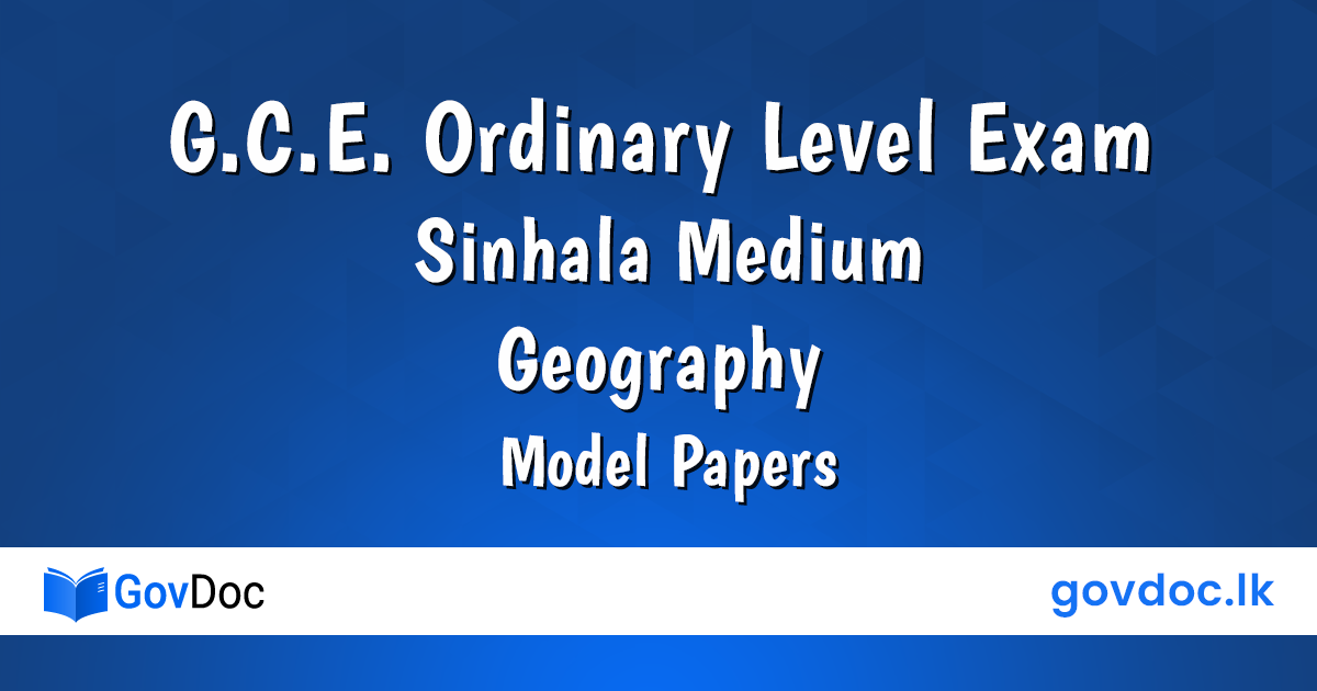 G.C.E Ordinary Level Exam Geography Sinhala Medium Model Papers