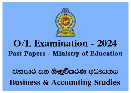 G.C.E. Ordinary Level Exam 2024 (2025) Business & Accounting Studies Past Papers