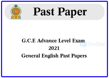 G.C.E. Advance Level Exam 2021 General English Past Papers