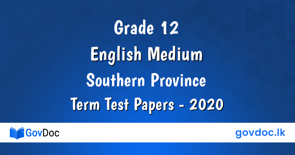 Southern Province 2020 Grade 12 English Medium Term Test Papers Download.